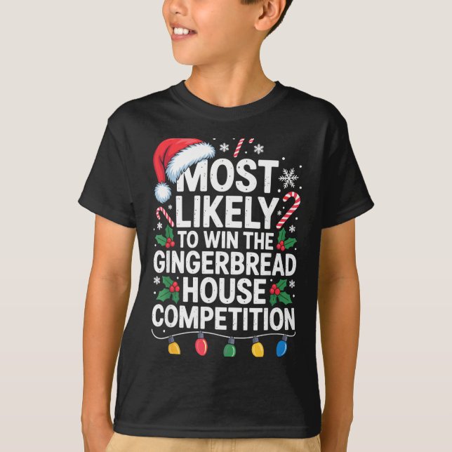 Most Likely Win Gingerbread House Competition Bake T-Shirt (Vorderseite)