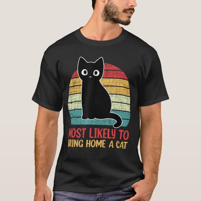 Most Likelyo Bring Home A Cat Retro Cat Lovers fun T-Shirt (Vorderseite)