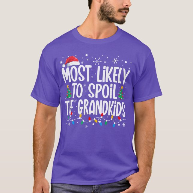 Most Likelyo Spoilhe Grandkids Funny Christmas Fam T-Shirt (Vorderseite)