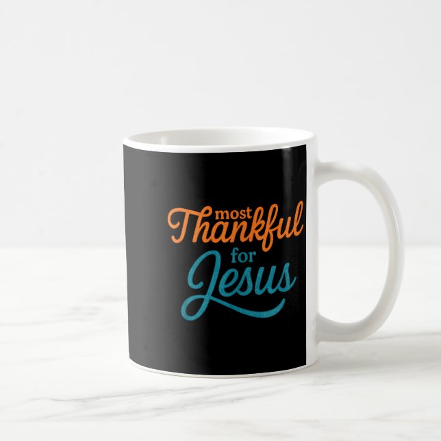 Most Thankful For Jesus Christian Thanksgiving  Kaffeetasse (Rechts)