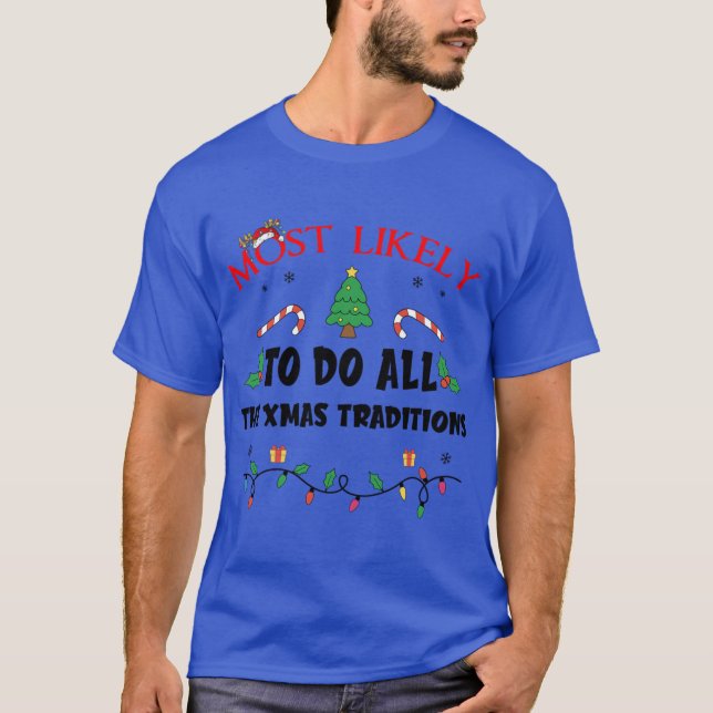 Mostlikelyo Do Allhe Xmasraditions Funny Family Ch T-Shirt (Vorderseite)