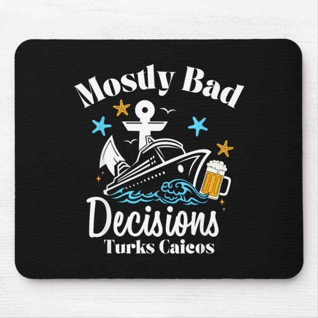 Mostly Bad Decisions Turks Caicos Spring Break  Mousepad (Vorne)