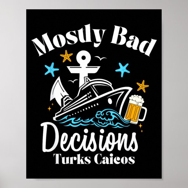 Mostly Bad Decisions Turks Caicos Spring Break  Poster (Vorne)