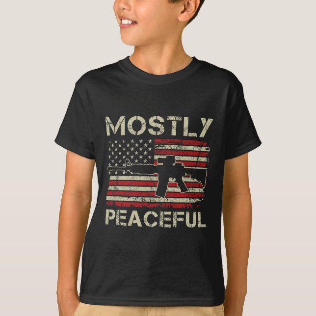 Mostly Peaceful - 2nd Amendment Pro Guns Ar15 Usa  T-Shirt (Vorderseite)