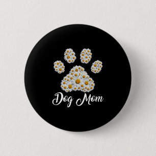 Mother Art Best Dog Mom Ever Birthday Button