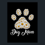 Mother Art Best Dog Mom Ever Birthday Poster<br><div class="desc">Mother Art Best Dog Mom Ever Birthday</div>