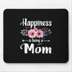 Mother Art Happiness Is Being A Mom Birthday Mousepad