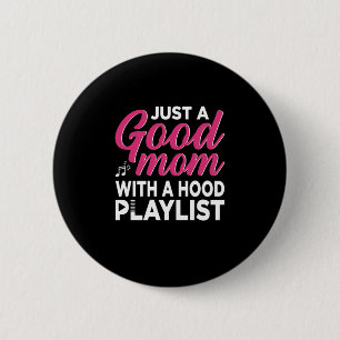 Mother Art It Is A Good Mom Button