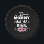 Mother Art | Mama Mommy Mom Bruh Floral Birthday Pappteller<br><div class="desc">Mother Art | Mama Mommy Mom Bruh Floral Birthday</div>