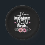 Mother Art | Mama Mommy Mom Bruh Floral Birthday Pappteller<br><div class="desc">Mother Art | Mama Mommy Mom Bruh Floral Birthday</div>