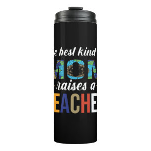Mother Art The Best Kind of Mom Raises a Teacher Thermosbecher