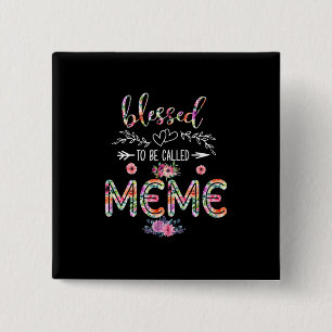 Mother Blessed To Be Called Mom And Meme Flower Button