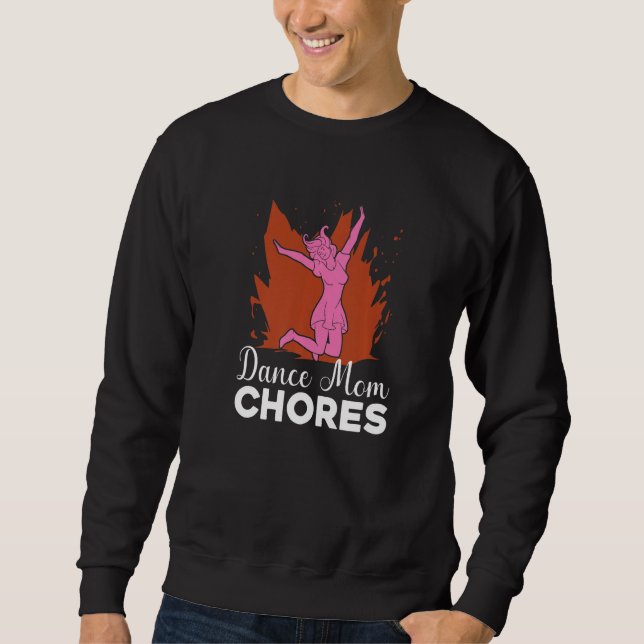 Mother Chore Mommy - Mother's Day Dance Mom Premiu Sweatshirt (Vorderseite)
