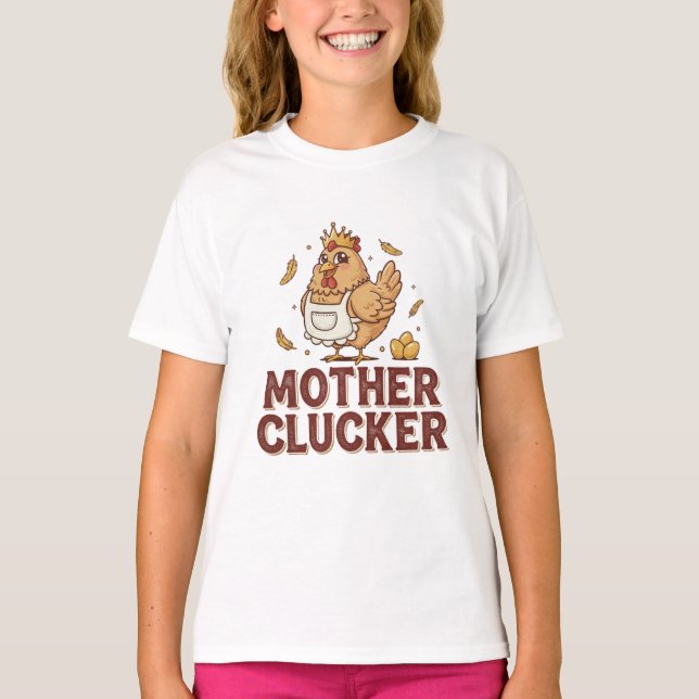 Mother Clucker T-Shirt (Vorderseite)
