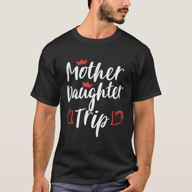 Mother Daughter Trip Weekend Vacation Mom Daughter T-Shirt (Vorderseite)
