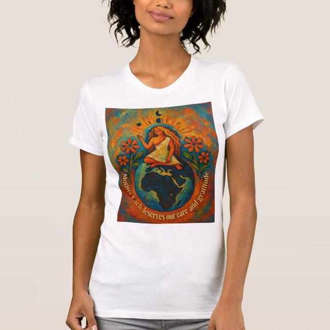 Mother Earth Deserves Our Gratitude Nature T-Shirt (Vorderseite)