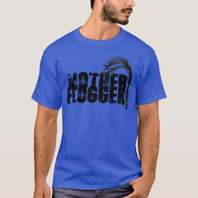 Mother Flogger T-Shirt (Vorderseite)