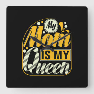 Mother Gift My Mom Is My Queen Quadratische Wanduhr