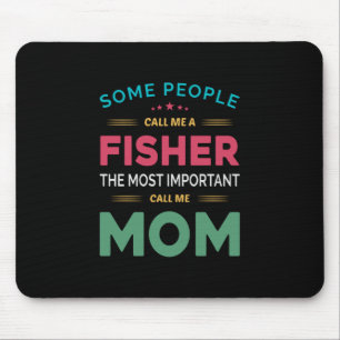Mother Gift Some People Call Me Fisher Mom Mousepad