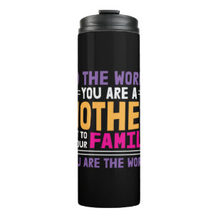 Mother Gift To The World You Are a Mother Thermosbecher
