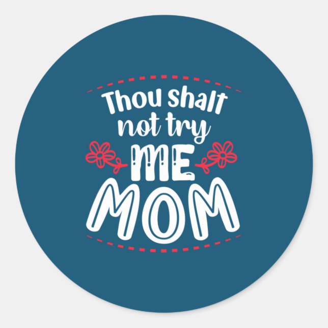 Mother Gift Try Me Mama Runder Aufkleber (Vorderseite)