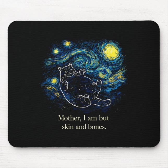 Mother, I Am But Skin And Bones Cat Starry Night V Mousepad (Vorne)