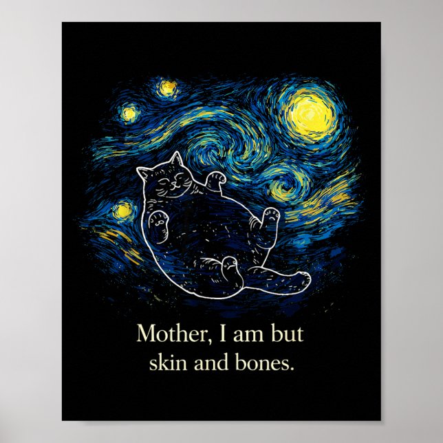 Mother, I Am But Skin And Bones Cat Starry Night V Poster (Vorne)