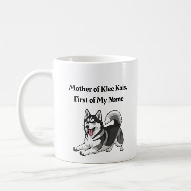 Mother of Klee Kais, First of My Name Kaffeetasse (Links)