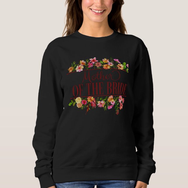Mother of the Bride Floral Bachelorette Bridal Par Sweatshirt (Vorderseite)