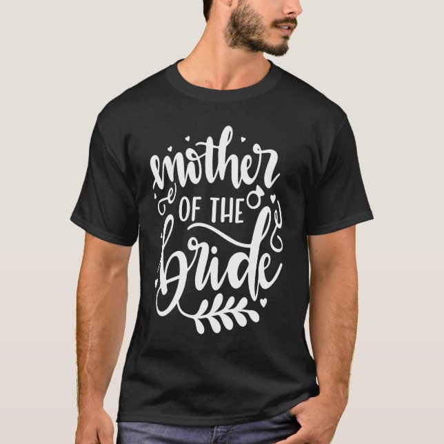 Mother of the Bride Wedding Shower  for Mom from B T-Shirt (Vorderseite)