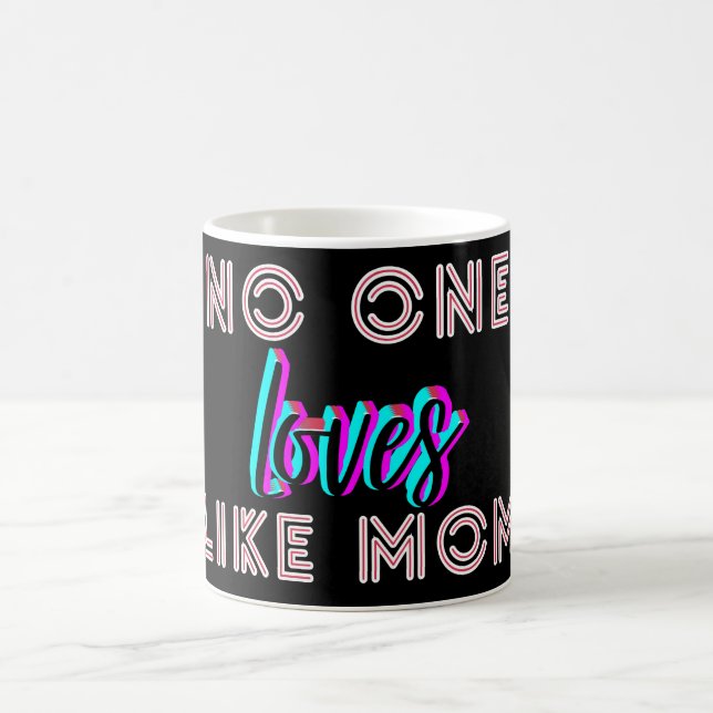 Mother’s Day Gift – No One Loves Like Mom Kaffeetasse (Mittel)