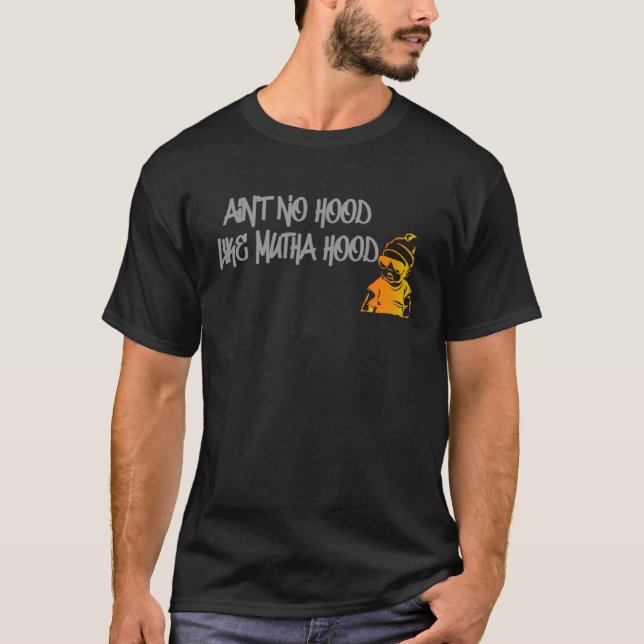 Mother s Day New Mum Motherhood Street Ain No Hood T-Shirt (Vorderseite)
