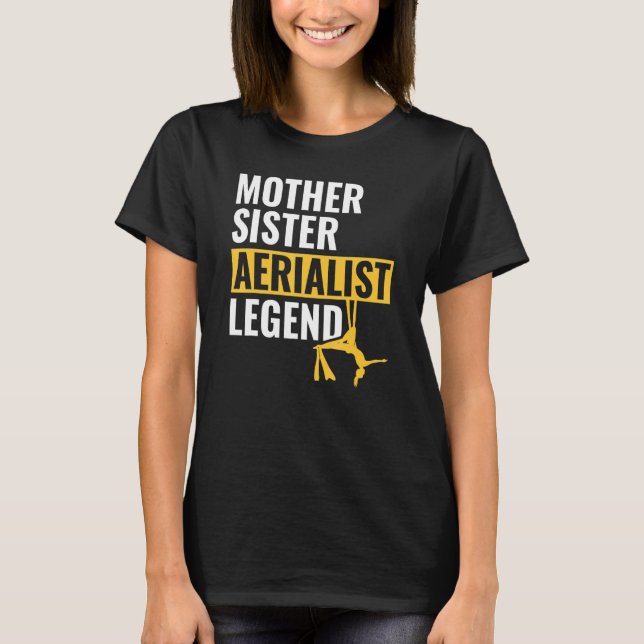 Mother Sister Aerialist Legend Aerial Silks T-Shirt (Vorderseite)