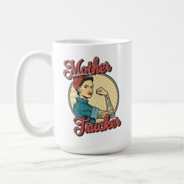 Mother Trucker Rosie-Inspirierte Kraft & Stolz Kaffeetasse