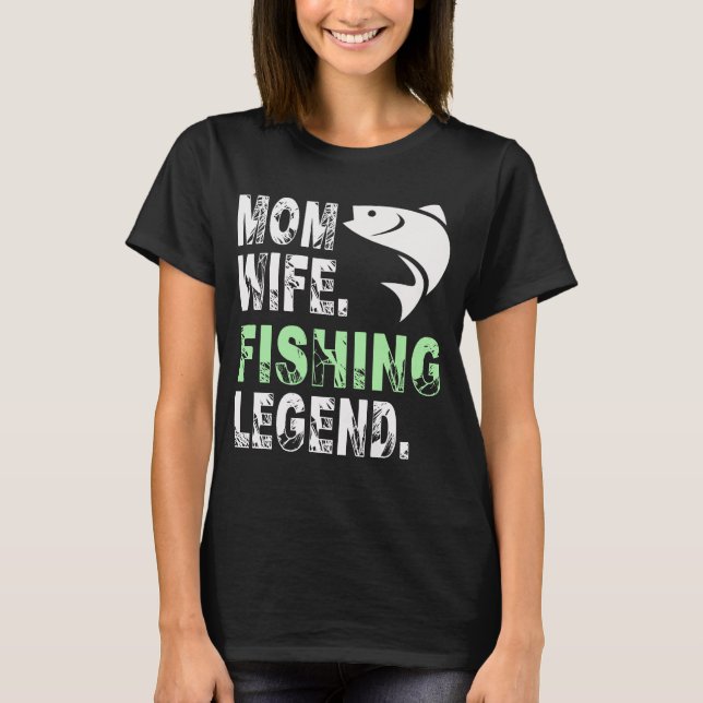 Mother Wife Fishing Legend T-Shirt (Vorderseite)
