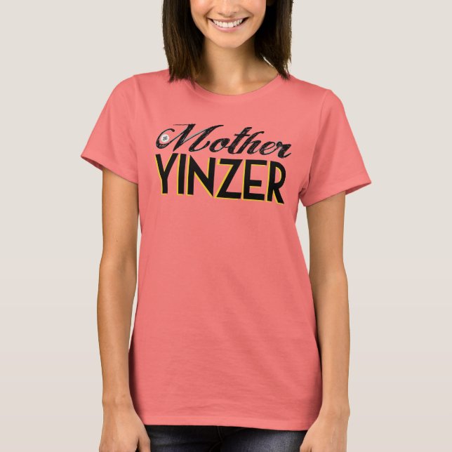 Mother Yinzer T-Shirt (Vorderseite)