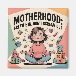 Motherhood Breathe In Calm Art Magnet