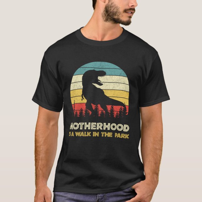 Motherhood Is A Walk In The Park Mothers Day Dinos T-Shirt (Vorderseite)