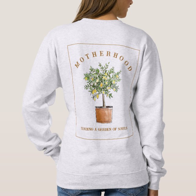 Motherhood Tending a Garden Lemon Tree Sweatshirt (Rückseite)