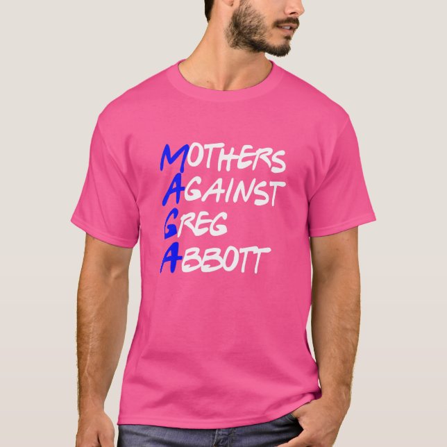 Mothers Against Greg Abbott Texas T-Shirt (Vorderseite)