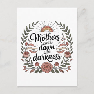 Mothers Are The Dawn After Darkness Feiertagspostkarte
