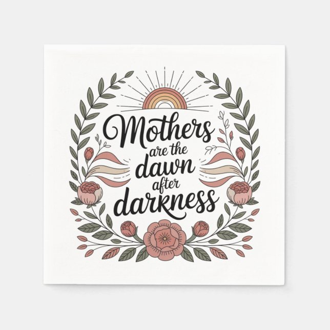 Mothers Are The Dawn After Darkness Serviette (Vorderseite)