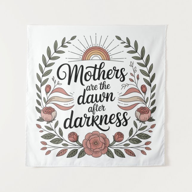 Mothers Are The Dawn After Darkness Wandteppich (Vorderseite)