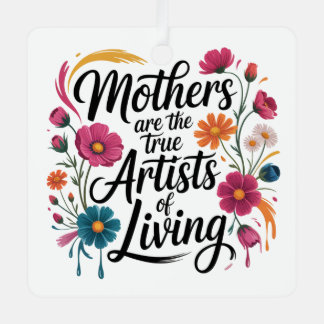 Mothers Are The True Artists Of Living Ornament Aus Metall