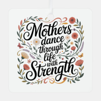 Mothers Dance Through Life With Strength Ornament Aus Metall