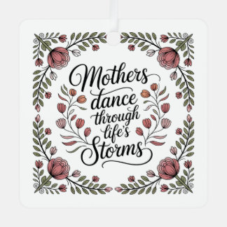 Mothers Dance Through Life's Storms Ornament Aus Metall