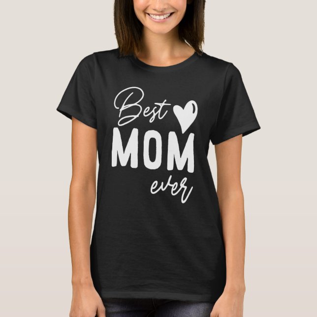 Mother's Day Best Mom Ever From Daughter and son T-Shirt (Vorderseite)