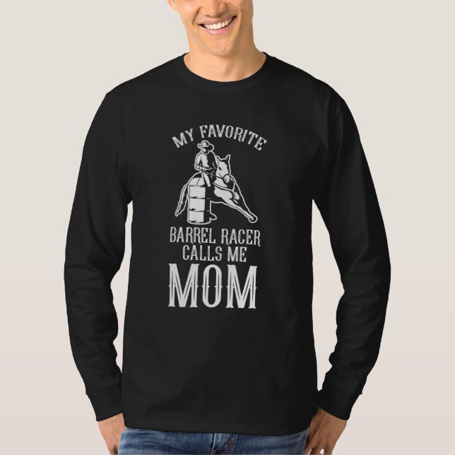 Mothers Day Equestrian My Favorite Barrel Racer Ca T-Shirt (Vorderseite)