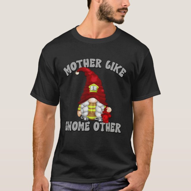 Mothers Day Gnome Graphic For Women Firefighter Mo T-Shirt (Vorderseite)