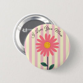 Mothers Day,I Love You Mom,Best Mom Ever,Modern Button